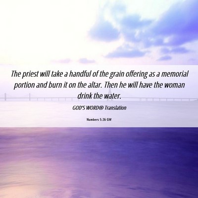 Picture 06 - Numbers 5:26 GW - The priest will take a handful of the grain - Bible Verse Picture