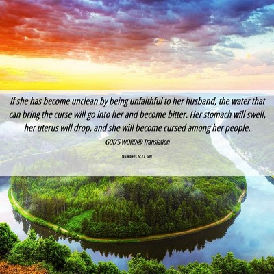 Picture 06 - Numbers 5:27 GW - If she has become unclean by being unfaithful to - Bible Verse Picture