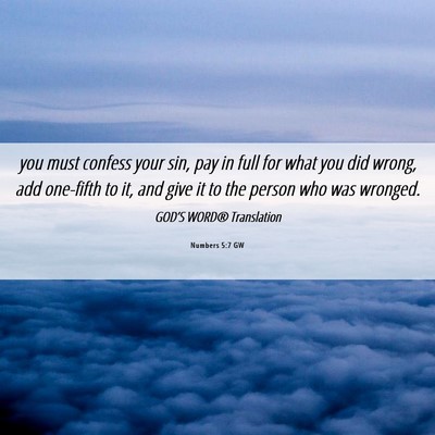 Picture 06 - Numbers 5:7 GW - you must confess your sin, pay in full for what - Bible Verse Picture