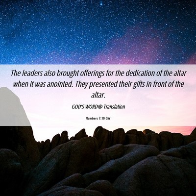 Picture 06 - Numbers 7:10 GW - The leaders also brought offerings for the - Bible Verse Picture