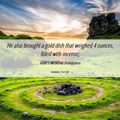 Picture 06 - Numbers 7:62 GW - He also brought a gold dish that weighed 4 - Bible Verse Picture