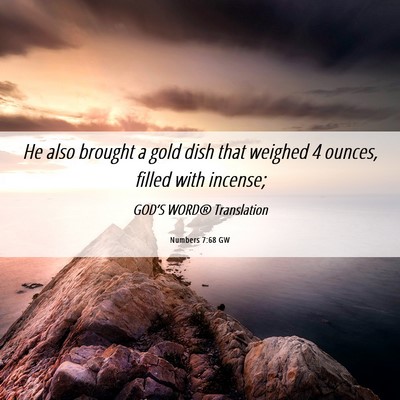 Picture 06 - Numbers 7:68 GW - He also brought a gold dish that weighed 4 - Bible Verse Picture