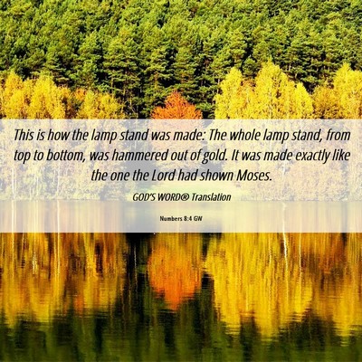 Picture 06 - Numbers 8:4 GW - This is how the lamp stand was made: The whole - Bible Verse Picture