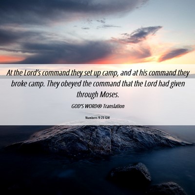 Picture 06 - Numbers 9:23 GW - At the Lord’s command they set up camp, and at - Bible Verse Picture