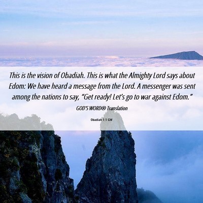 Picture 06 - Obadiah 1:1 GW - This is the vision of Obadiah. This is what the - Bible Verse Picture
