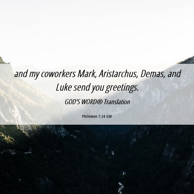 Picture 06 - Philemon 1:24 GW - and my coworkers Mark, Aristarchus, Demas, and - Bible Verse Picture