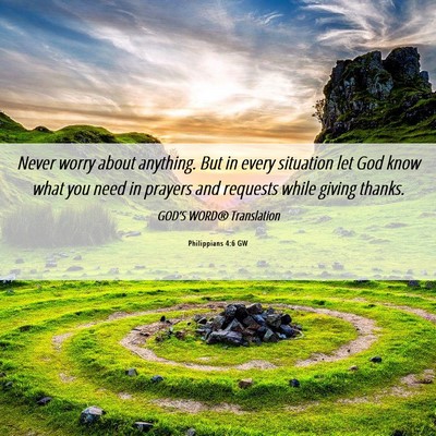 Picture 06 - Philippians 4:6 GW - Never worry about anything. But in every - Bible Verse Picture