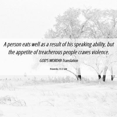 Picture 06 - Proverbs 13:2 GW - A person eats well as a result of his speaking - Bible Verse Picture