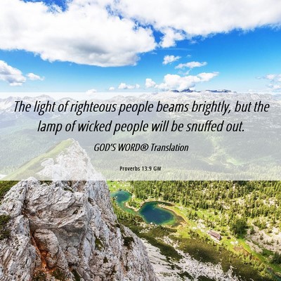 Picture 06 - Proverbs 13:9 GW - The light of righteous people beams brightly, but - Bible Verse Picture