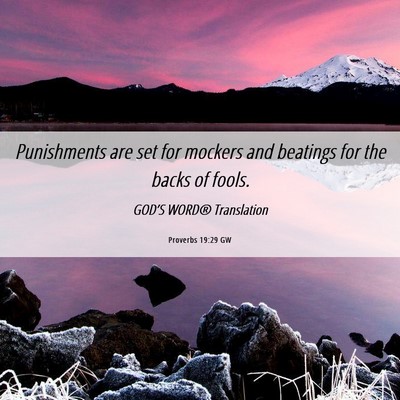 Picture 06 - Proverbs 19:29 GW - Punishments are set for mockers and beatings for - Bible Verse Picture