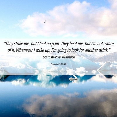 Picture 06 - Proverbs 23:35 GW - “They strike me, but I feel no pain. They beat - Bible Verse Picture