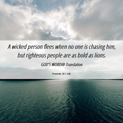 Picture 06 - Proverbs 28:1 GW - A wicked person flees when no one is chasing him, - Bible Verse Picture