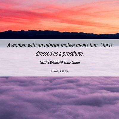 Picture 06 - Proverbs 7:10 GW - A woman with an ulterior motive meets him. She is - Bible Verse Picture