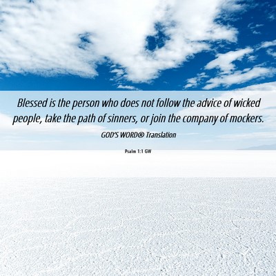 Picture 06 - Psalm 1:1 GW - Blessed is the person who does not follow the - Bible Verse Picture