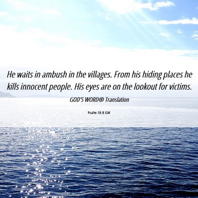 Picture 06 - Psalm 10:8 GW - He waits in ambush in the villages. From his - Bible Verse Picture
