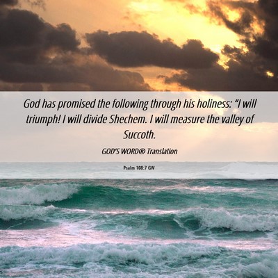Picture 06 - Psalm 108:7 GW - God has promised the following through his - Bible Verse Picture