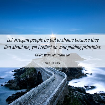 Picture 06 - Psalm 119:78 GW - Let arrogant people be put to shame because they - Bible Verse Picture