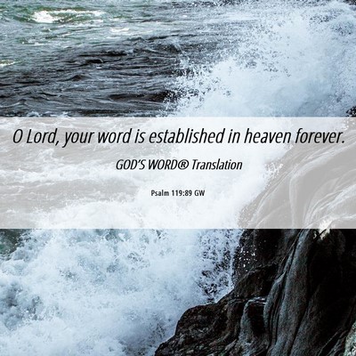 Picture 06 - Psalm 119:89 GW - O Lord, your word is established in heaven - Bible Verse Picture