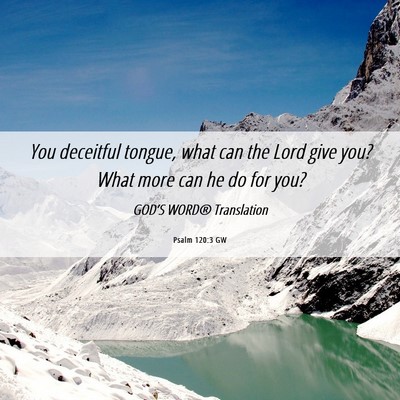 Picture 06 - Psalm 120:3 GW - You deceitful tongue, what can the Lord give you? - Bible Verse Picture