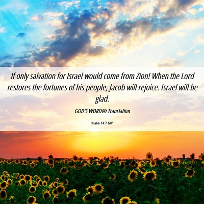 Picture 06 - Psalm 14:7 GW - If only salvation for Israel would come from - Bible Verse Picture
