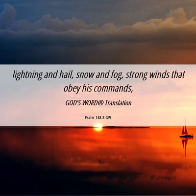 Picture 06 - Psalm 148:8 GW - lightning and hail, snow and fog, strong winds - Bible Verse Picture