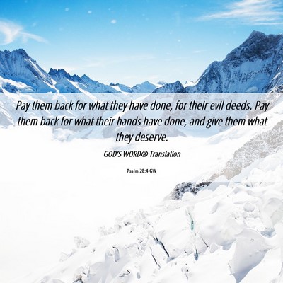 Picture 06 - Psalm 28:4 GW - Pay them back for what they have done, for their - Bible Verse Picture