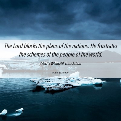 Picture 06 - Psalm 33:10 GW - The Lord blocks the plans of the nations. He - Bible Verse Picture
