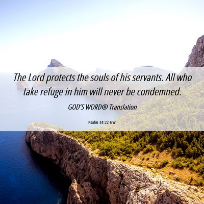 Picture 06 - Psalm 34:22 GW - The Lord protects the souls of his servants. All - Bible Verse Picture