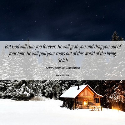 Picture 06 - Psalm 52:5 GW - But God will ruin you forever. He will grab you - Bible Verse Picture