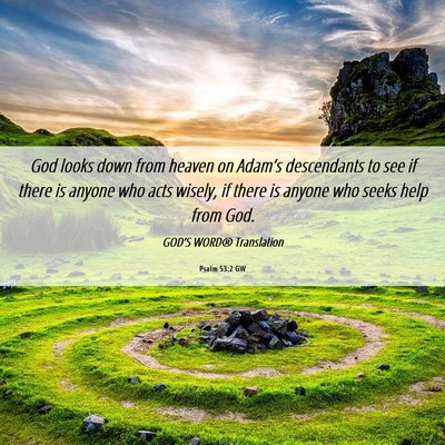 Picture 06 - Psalm 53:2 GW - God looks down from heaven on Adam’s - Bible Verse Picture