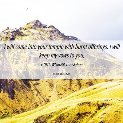 Picture 06 - Psalm 66:13 GW - I will come into your temple with burnt - Bible Verse Picture