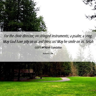 Picture 06 - Psalm 67:1 GW - For the choir director; on stringed instruments; - Bible Verse Picture
