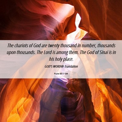 Picture 06 - Psalm 68:17 GW - The chariots of God are twenty thousand in - Bible Verse Picture