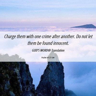 Picture 06 - Psalm 69:27 GW - Charge them with one crime after another. Do not - Bible Verse Picture