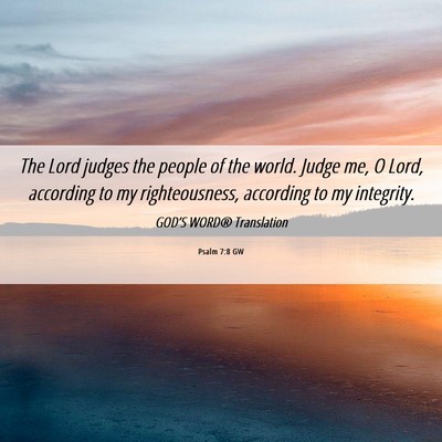 Picture 06 - Psalm 7:8 GW - The Lord judges the people of the world. Judge - Bible Verse Picture