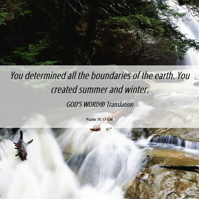 Picture 06 - Psalm 74:17 GW - You determined all the boundaries of the earth. - Bible Verse Picture