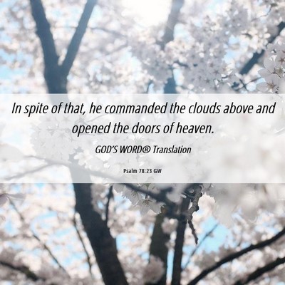 Picture 06 - Psalm 78:23 GW - In spite of that, he commanded the clouds above - Bible Verse Picture