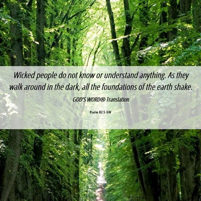 Picture 06 - Psalm 82:5 GW - Wicked people do not know or understand anything. - Bible Verse Picture