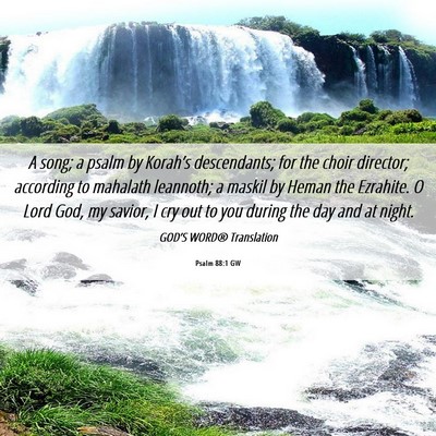 Picture 06 - Psalm 88:1 GW - A song; a psalm by Korah’s descendants; for the - Bible Verse Picture