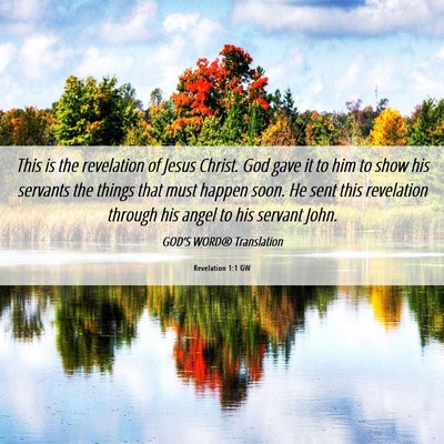 Picture 06 - Revelation 1:1 GW - This is the revelation of Jesus Christ. God gave - Bible Verse Picture