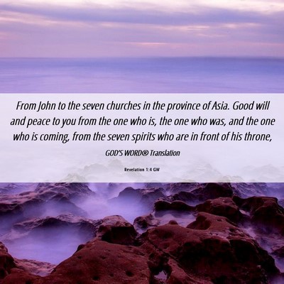 Picture 06 - Revelation 1:4 GW - From John to the seven churches in the province - Bible Verse Picture