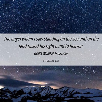 Picture 06 - Revelation 10:5 GW - The angel whom I saw standing on the sea and on - Bible Verse Picture