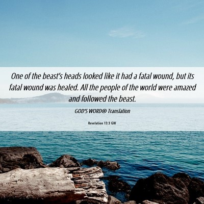 Picture 06 - Revelation 13:3 GW - One of the beast’s heads looked like it had a - Bible Verse Picture