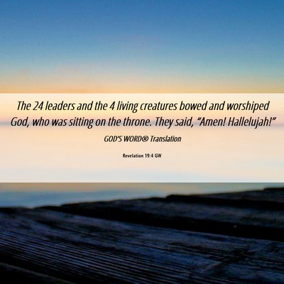 Picture 06 - Revelation 19:4 GW - The 24 leaders and the 4 living creatures bowed - Bible Verse Picture