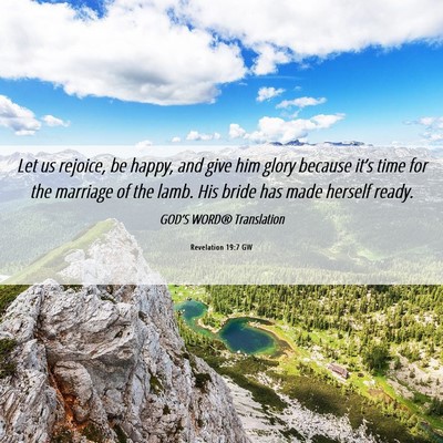 Picture 06 - Revelation 19:7 GW - Let us rejoice, be happy, and give him glory - Bible Verse Picture
