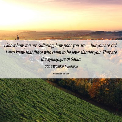 Picture 06 - Revelation 2:9 GW - I know how you are suffering, how poor you - Bible Verse Picture