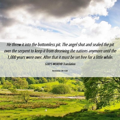 Picture 06 - Revelation 20:3 GW - He threw it into the bottomless pit. The angel - Bible Verse Picture