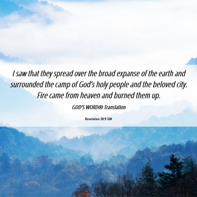 Picture 06 - Revelation 20:9 GW - I saw that they spread over the broad expanse of - Bible Verse Picture