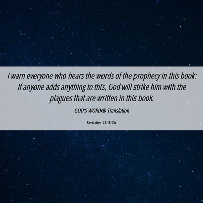 Picture 06 - Revelation 22:18 GW - I warn everyone who hears the words of the - Bible Verse Picture