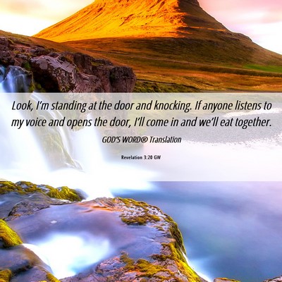 Picture 06 - Revelation 3:20 GW - Look, I’m standing at the door and knocking. If - Bible Verse Picture